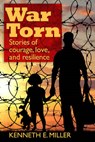War Torn - MILLER,  Kenneth E. - 9781936012787