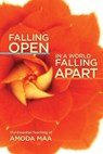 Falling Open in a World Falling Apart - Amoda Maa - 9781936012930