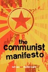 The Communist Manifesto - Karl Marx ; Friedrich Engels - 9781936041244