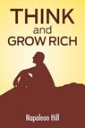 Think And Grow Rich - HILL,  Napoleon - 9781936041602