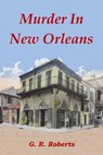 Murder In New Orleans - G. R. Roberts - 9781936062171