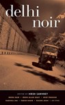Delhi Noir - Hirsh Sawhney - 9781936070268
