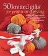 50 Knitted Gifts for Year-Round Giving: Designs for Every Season and Occasion Featuring Universal Yarn Deluxe Worsted - Sixth & Spring Books - 9781936096565
