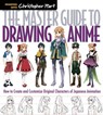 The Master Guide to Drawing Anime - Christopher Hart - 9781936096862