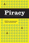 Piracy - Martin (Linkoping University Sweden) Fredriksson ; Professor James (University of Western Sydney Australia) Arvanitakis - 9781936117598