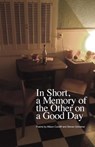 In Short, a Memory of the Other on a Good Day - Allison Cundiff ; Steven (The College of New Jersey Ewing USA) Schreiner - 9781936135035