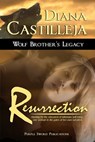 Wolf Brother's Legacy: Resurrection - Diana Castilleja - 9781936165889