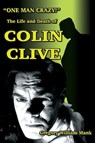 One Man Crazy ... ! The Life and Death of Colin Clive; Hollywood's Dr. Frankenstein - Gregory W Mank - 9781936168811