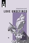 Love Undefined - Jonatha Katz - 9781936196562
