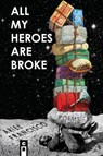 All My Heroes Are Broke - Ariel Francisco - 9781936196753