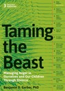 Taming the Beast Within - Benjamin D. Garber - 9781936268269