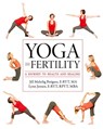 Yoga and Fertility - Jill Mahrlig Petigara ; Lynn Jensen - 9781936303328
