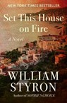 Set This House on Fire - William Styron - 9781936317158