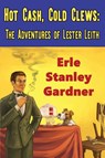 Hot Cash, Cold Clews - Erle Stanley Gardner - 9781936363469