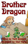 Brother Dragon - Terri Branson - 9781936381807