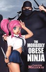 The Morbidly Obese Ninja - Carlton Mellick III - 9781936383573