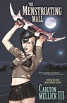 The Menstruating Mall - Carlton Mellick III - 9781936383641