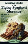 Amazing Stories of the Flying Spaghetti Monster - Cameron Pierce - 9781936383979