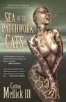 Sea of the Patchwork Cats - Carlton Mellick III - 9781936383993