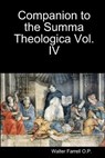 Companion to the Summa Theologica Vol. 4 - FARRELL O P,  Walter - 9781936392155