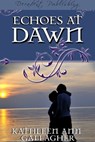Echoes at Dawn - Kathleen Gallagher - 9781936394739