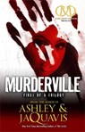 Murderville: First of a Trilogy - Ashley & Jaquavis - 9781936399000