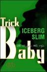 TRICK BABY ORIGINAL/E - Iceberg Slim - 9781936399017