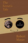 The Ferret's Tale - Robert Mayer - 9781936404049