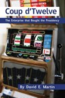 Coup D'Twelve - David E. Martin - 9781936533152