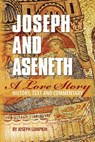 Joseph and Aseneth, A Love Story: History, Text, and Commentary - Joseph B. Lumpkin - 9781936533503