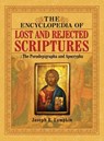Encyclopedia of Lost and Rejected Scriptures - Jospeh B Lumpkin - 9781936533558