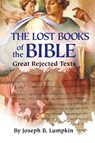 Lost Books of the Bible - Joseph B Lumpkin - 9781936533572
