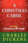A Christmas Carol and Other Christmas Writings - Charles Dickens - 9781936594139