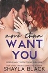 More Than Want You - Shayla Black - 9781936596409