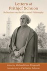 Letters of Frithjof Schuon: Reflections on the Perennial Philosophy - Frithjof Schuon - 9781936597734