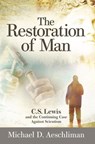 The Restoration of Man - Michael D. Aeschliman - 9781936599691