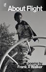 About Flight - Frank X Walker - 9781936628360