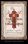 Confession and Communion - Mother Mary Loyola - 9781936639373