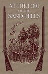 At the Foot of the Sand Hills - REV Henry S Spalding S J - 9781936639533