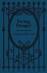 Facing Danger - Rev. Francis J Finn - 9781936639946