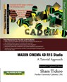 MAXON CINEMA 4D R15 Studio: A Tutorial Approach - Cadcim Technologies - 9781936646647