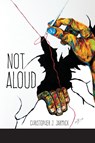 Not Aloud - Christopher J Jarmick - 9781936657193
