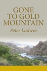 Gone To Gold Mountain - Peter Ludwin - 9781936657247