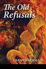 The Old Refusals - Carmen Germain - 9781936657445