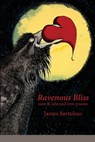 Ravenous Bliss - James Bertolino - 9781936657544