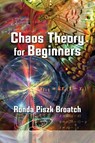 Chaos Theory for Beginners - Ronda Piszk Broatch - 9781936657728