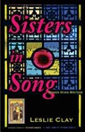 Sisters in Song - Leslie Clay - 9781936688708