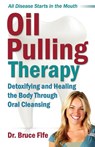 Oil Pulling Therapy - Bruce Fife - 9781936709168