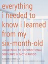 Everything I Needed to Know I Learned from My Six-Month-Old - Kuwana (Kuwana Haulsey) Haulsey - 9781936740536