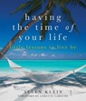 Having the Time of Your Life - Allen Klein - 9781936740956